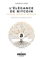 L’élégance de Bitcoin, Histoire, enjeux & principes