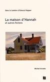 La maison d'Hannah, Et autres fictions