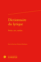 Dictionnaire du lyrique, Poésie, arts, médias