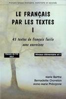 I, 45 textes de français facile avec exercices, Le français par les textes, classes de FLE, niveaux élémentaires et I, préparation au DELF