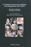 Les biopics du pouvoir politique de l'antiquité au XIX siècle - Hommes et femmes de pouvoir à l'écra, hommes et femmes de pouvoir à l'écran