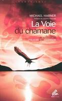 La voie du chamane, Un manuel de pouvoir et de guérison