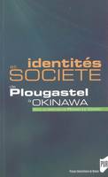 Identités et société, De Plougastel à Okinawa