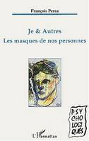 Je et autres, Les masques de nos personnes