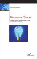 Dépolitiser l'Europe, Comment les partis dominants évitent le conflit sur l'intégration européenne