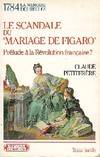 Le Scandale duMariage de Figaro: Prélude à la Révolution française ?, 1784, prélude à la Révolution française ?