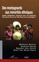 Des montagnards aux minorités ethniques, Quelle intégration nationale pour les habitants des hautes terres du Viêt Nam et du Cambodge ?