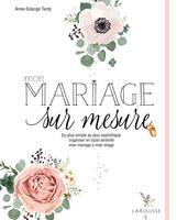 Mon wedding planner, De plus simple au plus sophistiqué, organiser en toute sérénité mon mariage à mon image.