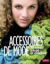 Accessoires de mode, tricot et crochet / 50 idées, 50 idées tricot et crochet