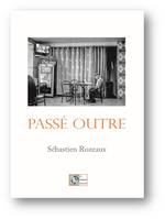 Passé Outre, Roman