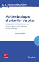 Maîtrise des risques et prévention des crises, Anticipation, construction de sens, vigilance, gestion des urgences et apprentissage