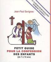 Petit guide pour la confession des enfants - (de 7 à 10 ans) - 8ème édition, Le sacrement de réconciliation : Pourquoi ? Comment ?