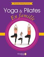 Yoga & Pilates en famille, Boostez l'épanouissement de vos enfants