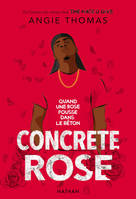 Concrete Rose - Quand une rose pousse dans le béton - Réalisme Contemporain - Ado