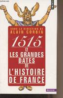 1515 et les grandes dates de l'histoire de France, revisitées par les grands historiens d'aujourd'hui