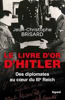 Le livre d'or d'Hitler, Des diplomates au coeur du IIIe Reich