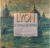Lyon - Le paysage des peintres, le paysage des peintres