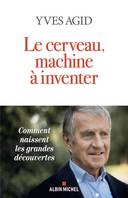 Le Cerveau, machine à inventer, CERVEAU, MACHINE A INVENTER -LE [NUM]