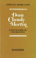 Dom Claude Martin - Le fils de Marie de l'incarnation