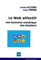 Le Web Affectif, Une Économie Numérique des Emotions