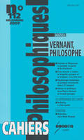 CAHIERS PHILOSOPHIQUES, N. 112 (4/2007)  VERNANT, PHILOSOPHE