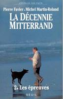 La décennie Mitterrand., 2, Les épreuves, La Décennie Mitterrand, tome 2, Les Epreuves (1984-1988)