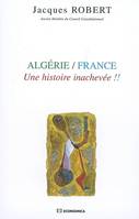 Algérie-France - une histoire inachevée !!, une histoire inachevée !!