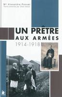 Un Pretre Aux Armees 1914 1918, 1914-1918