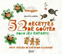 52 Recettes de gouters pour les enfants, Petit atelier de création culinaire, Petit atelier de création culinaire