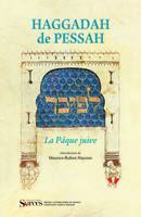 Haggadah de Pessah / la Pâque juive : manuscrit du XVe siècle, la Pâque juive