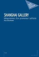 Shanghai Gallery, Idéogrammes d'un promeneur solitaire