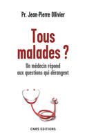 Tous malades?, un médecin répond aux questions qui dérangent