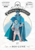 Gazette - Le Château des Étoiles, N°6, Le Roi-Lune, Le roi-Lune