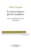 La Gouvernance par les nombres , cours au Collège de France, 2012-2014