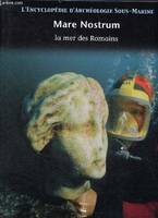 L'encyclopédie d'archéologie sous-marine, 3, Mare Nostrum : La mer des Romains, la mer des Romains