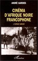 Cinéma d'Afrique Noire francophone, L'espace-miroir