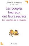 Les couples heureux ont leurs secrets, les sept lois de la réussite