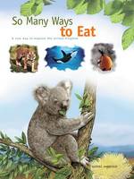 So Many Ways to Eat, A new way to explore the animal kingdom