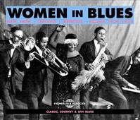 WOMEN IN BLUES NEW YORK  CHICAGO  MEMPHIS  DALLAS 1920 1943 ANTHOLOGIE SUR DOUBLE CD AUDIO
