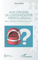 Aux origines de l'odontologie médico-légale, Des 