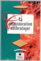 La Communication authentique, l'éloge de la relation intime