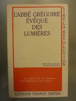 L'Abbé Grégoire évêque des Lumières