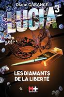 Lucia 3, Les diamants de la liberté