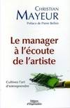 Le manager à l'écoute de l'artiste, Cultivez l'art d'entreprendre