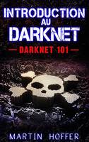 Introduction au Darknet, Darknet 101