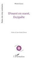 D'ouest en ouest, En/quête