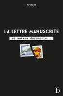 La lettre manuscrite et autres documents...