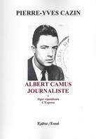 1, Albert Camus, journaliste