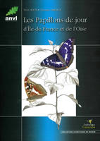 Les papillons de jour d'Île-de-France et de l'Oise, Étymologie des noms vernaculaires et scientifiques, phénologie, distribution générale, évolution de la répartition en région francilienne du xviiie siècle à nos jours