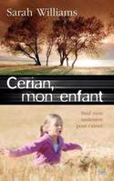 CERIAN, MON ENFANT, Neuf mois seulement pour t'aimer